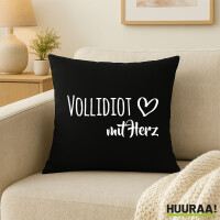 Kissen Vollidiot mit Herz 40x40cm