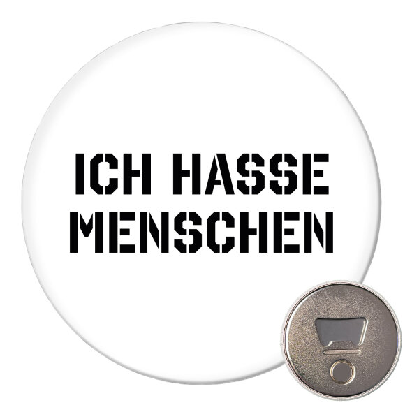 Magnet Ich hasse Menschen 59mm Kühlschrankmagnet Flaschenöffner