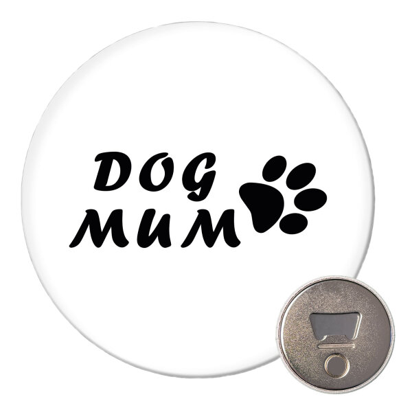 Magnet Dog Mum Tapse 59mm Kühlschrankmagnet Flaschenöffner