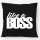 Kissen like a Boss Spruch 40x40cm