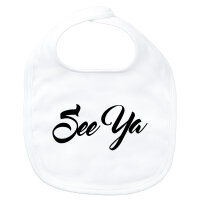 Baby Lätzchen See Ya Spruch