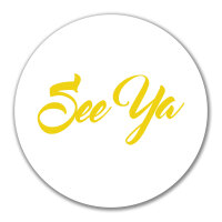 Aufkleber See Ya Spruch 10cm Sticker