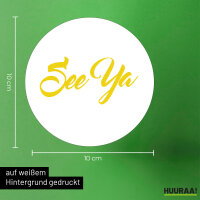 Aufkleber See Ya Spruch 10cm Sticker