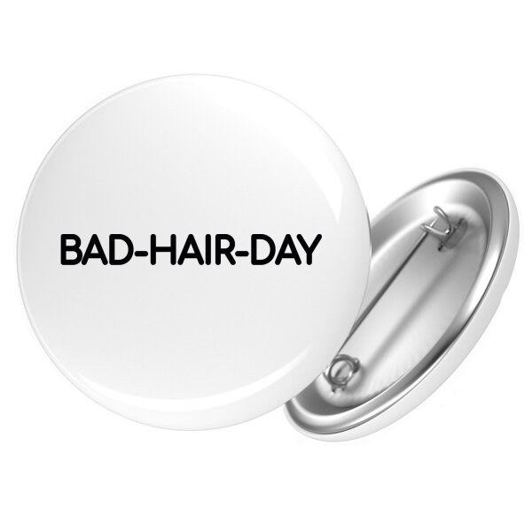 Button Bad Hair Day Schriftzug