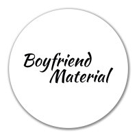 Aufkleber Boyfriend Material Schriftzug 10cm Sticker
