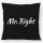Kissen Mr. Right Schriftzug 40x40cm