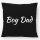 Kissen Boy Dad Schriftzug 40x40cm