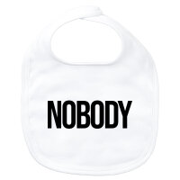 Baby Lätzchen Nobody Schriftzug