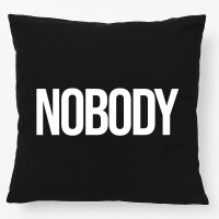 Kissen Nobody Schriftzug 40x40cm