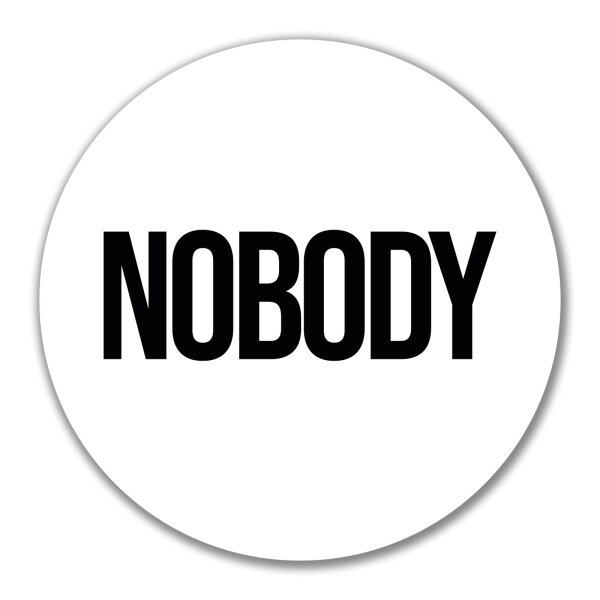 Aufkleber Nobody Schriftzug 10cm Sticker