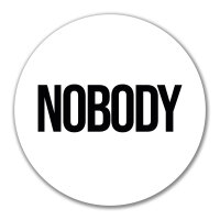 Aufkleber Nobody Schriftzug 10cm Sticker