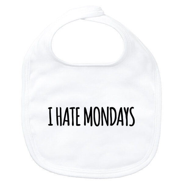 Baby Lätzchen I hate mondays Schriftzug
