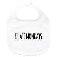 Baby Lätzchen I hate mondays Schriftzug Klettverschluss