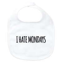 Baby Lätzchen I hate mondays Schriftzug