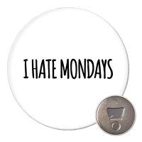 Magnet I hate mondays Schriftzug 59mm Kühlschrankmagnet Flaschenöffner