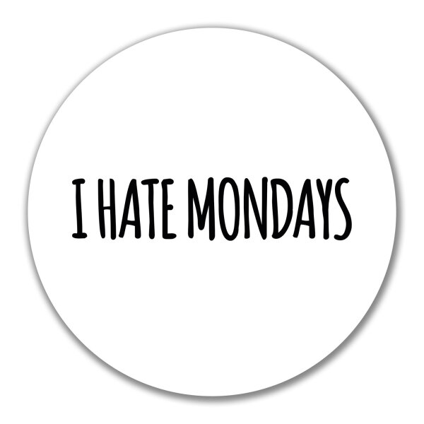Aufkleber I hate mondays Schriftzug 10cm Sticker