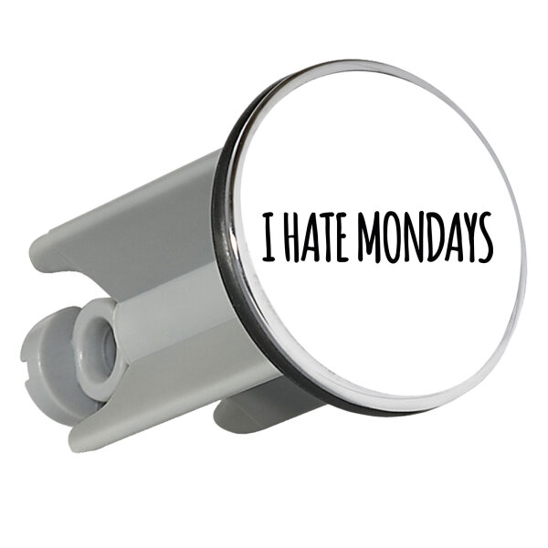 Waschbeckenstöpsel I hate mondays Schriftzug 4cm Abflussstopfen