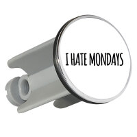 Waschbeckenstöpsel I hate mondays Schriftzug 4cm...