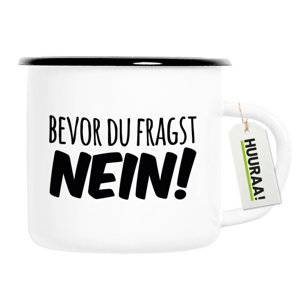 Emaille Tasse Bevor du fragst Nein Schriftzug 300ml Vintage Emaille Becher