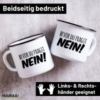 Emaille Tasse Bevor du fragst Nein Schriftzug 300ml Vintage Emaille Becher