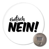 Magnet Einfach Nein Schriftzug 59mm Kühlschrankmagnet Flaschenöffner