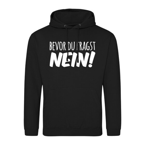 Unisex Hoodie Bevor du fragst Nein Schriftzug Größe S-3XL