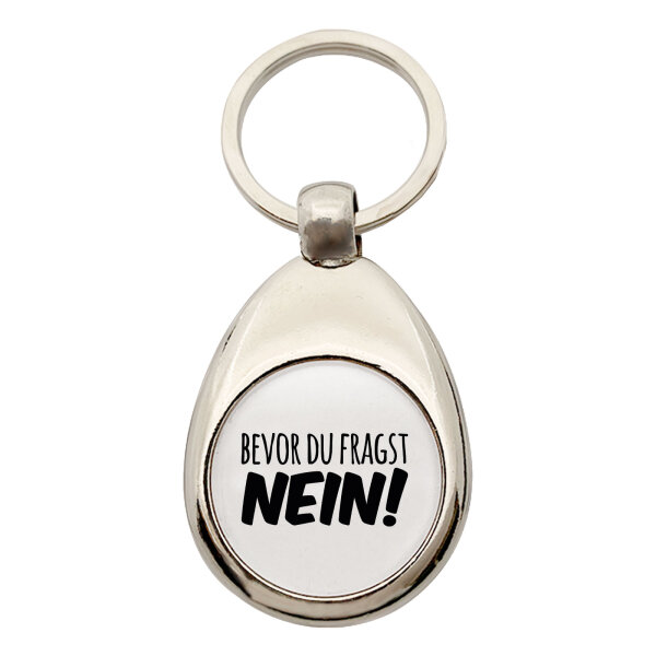 Schlüsselanhänger Bevor du fragst Nein Schriftzug