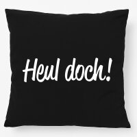 Kissen Heul doch Schriftzug 40x40cm
