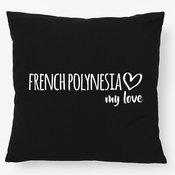 Kissen French Polynesia my love 40x40cm