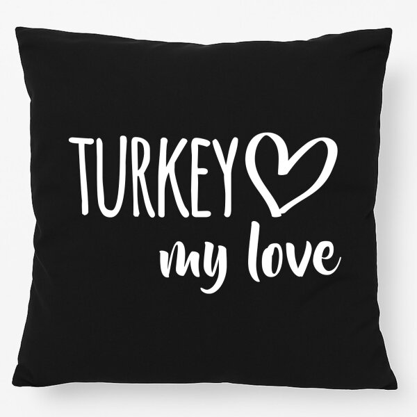 Kissen Turkey my love 40x40cm
