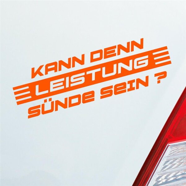 Autoaufkleber Kann denn Leistung Sünde sein? Tuning Orange ca. 15x4.5cm
