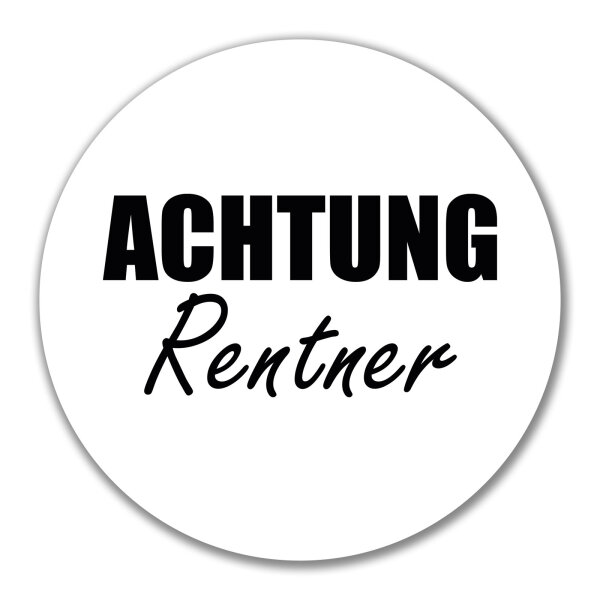Aufkleber Achtung Rentner Schriftzug 10cm Sticker