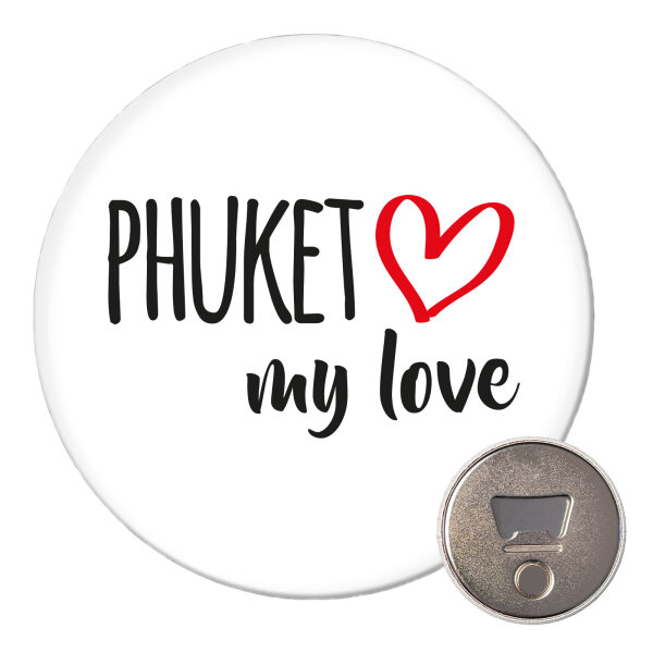 Magnet Phuket my love 59mm Kühlschrankmagnet Flaschenöffner