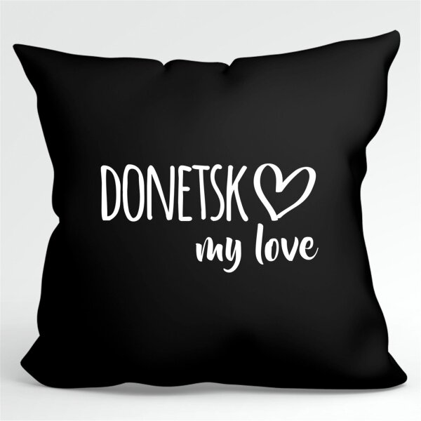 Kissen Donetsk my love40x40cm