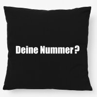Kissen Deine Nummer? Schriftzug 40x40cm