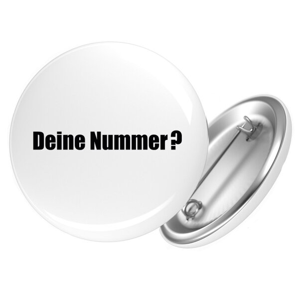 Button Deine Nummer? Schriftzug