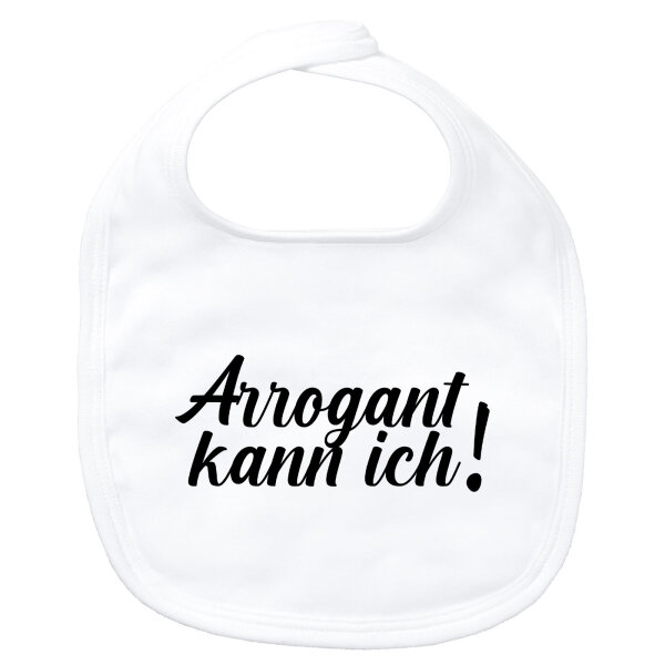 Baby Lätzchen Arrogant kann ich Schriftzug
