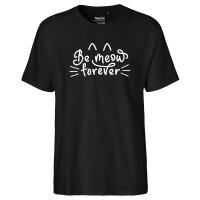 Herren T-Shirt Be meow forever Katze Größe S-3XL