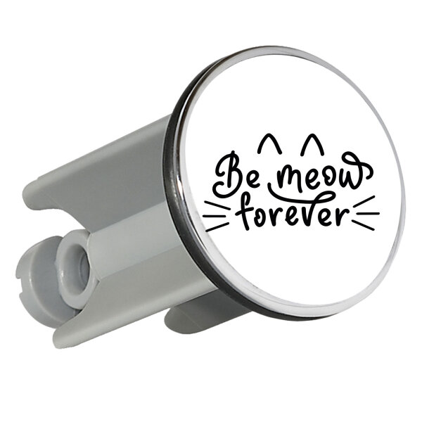 Waschbeckenstöpsel Be meow forever Katze 4cm Abflussstopfen