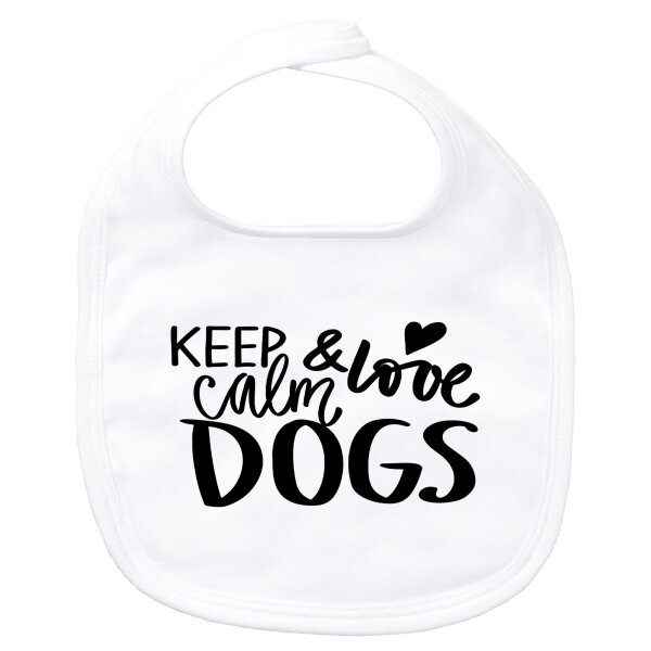 Baby Lätzchen Keep calm and love Dogs