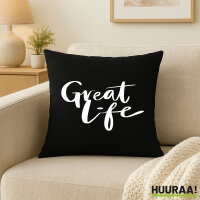Kissen Great Life Schriftzug 40x40cm