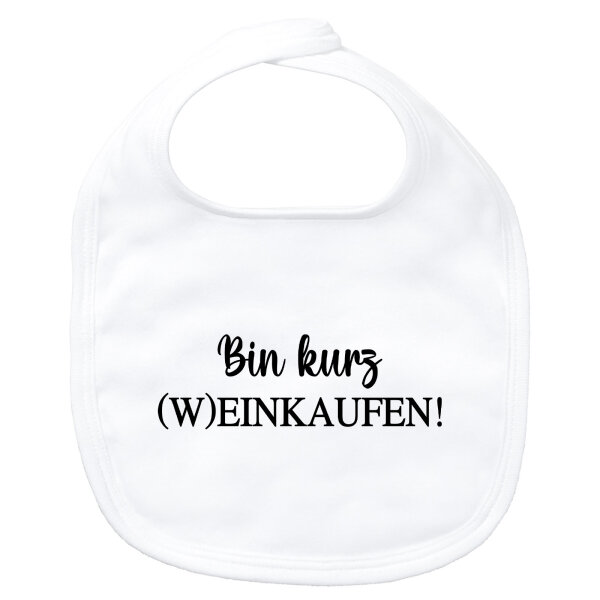 Baby Lätzchen Bin kurz (W)Einkaufen Schriftzug