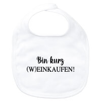 Baby Lätzchen Bin kurz (W)Einkaufen Schriftzug...