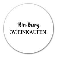 Aufkleber Bin kurz (W)Einkaufen Schriftzug 10cm Sticker