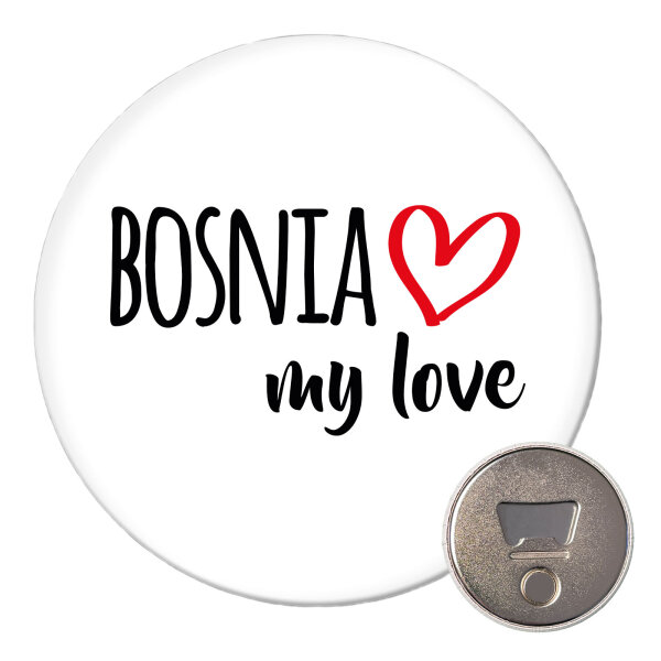Magnet Bosnia my love 59mm Kühlschrankmagnet Flaschenöffner