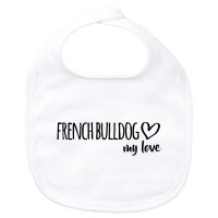 Baby Lätzchen French Bulldog my love