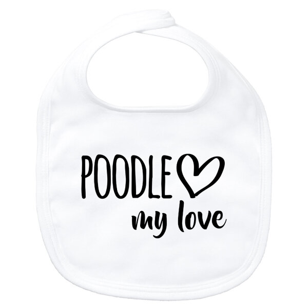 Baby Lätzchen Poodle my love