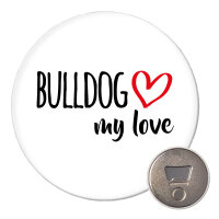 Magnet Bulldog my love 59mm Kühlschrankmagnet...