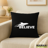 Kissen UFO Believe 40x40cm