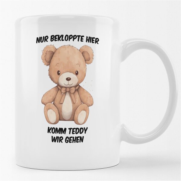 Kaffeetasse Nur bekloppte hier. Komm Teddy wir gehen. Weiß 330ml